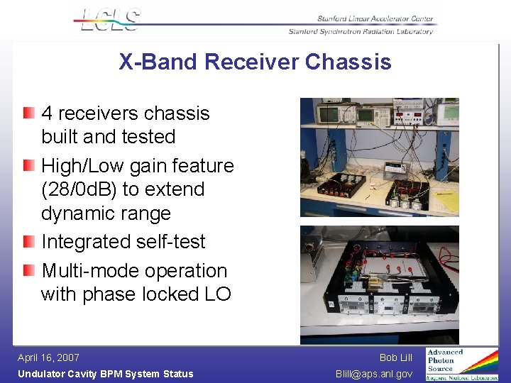 X-Band Receiver Chassis 4 receivers chassis built and tested High/Low gain feature (28/0 d.