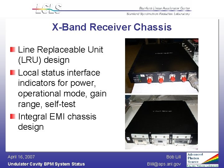 X-Band Receiver Chassis Line Replaceable Unit (LRU) design Local status interface indicators for power,