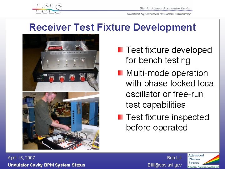 Receiver Test Fixture Development Test fixture developed for bench testing Multi-mode operation with phase