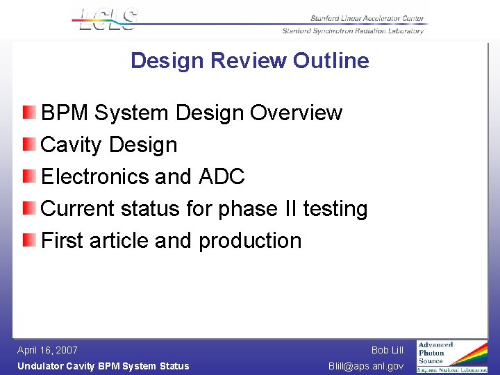 Design Review Outline BPM System Design Overview Cavity Design Electronics and ADC Current status