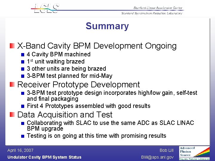 Summary X-Band Cavity BPM Development Ongoing 4 Cavity BPM machined 1 st unit waiting