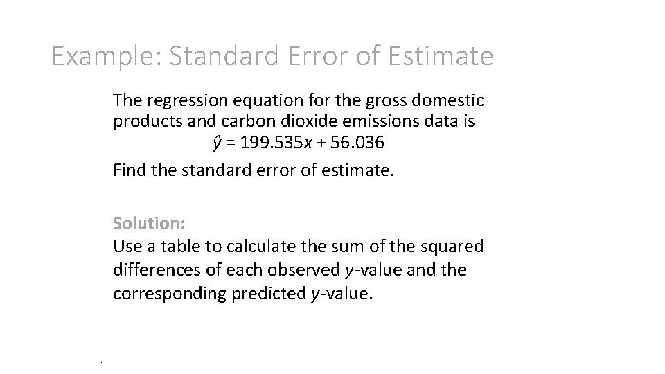 Example: Standard Error of Estimate The regression equation for the gross domestic products and Example: Standard Error of Estimate The regression equation for the gross domestic products and