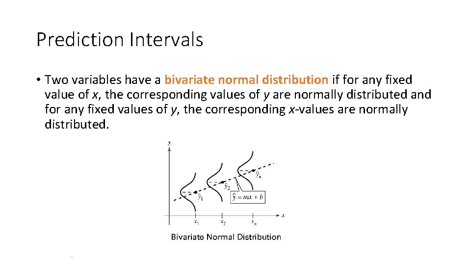Prediction Intervals • Two variables have a bivariate normal distribution if for any fixed Prediction Intervals • Two variables have a bivariate normal distribution if for any fixed