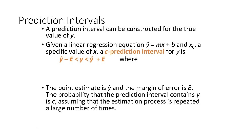 Prediction Intervals • A prediction interval can be constructed for the true value of Prediction Intervals • A prediction interval can be constructed for the true value of
