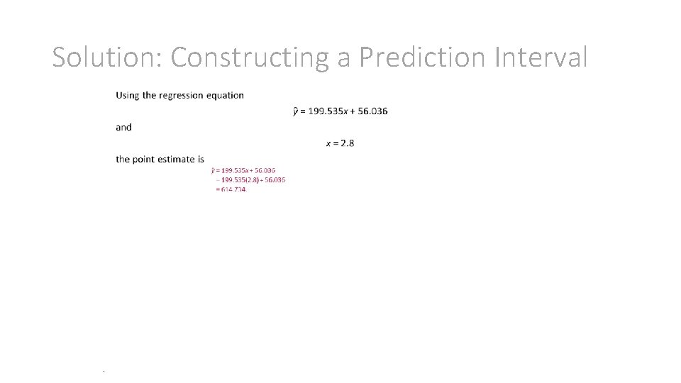 Solution: Constructing a Prediction Interval • . Solution: Constructing a Prediction Interval • .