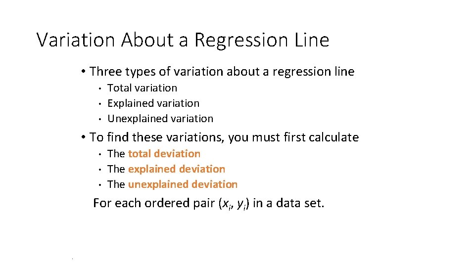 Variation About a Regression Line • Three types of variation about a regression line Variation About a Regression Line • Three types of variation about a regression line