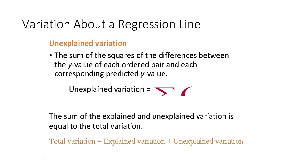 Variation About a Regression Line Unexplained variation • The sum of the squares of Variation About a Regression Line Unexplained variation • The sum of the squares of