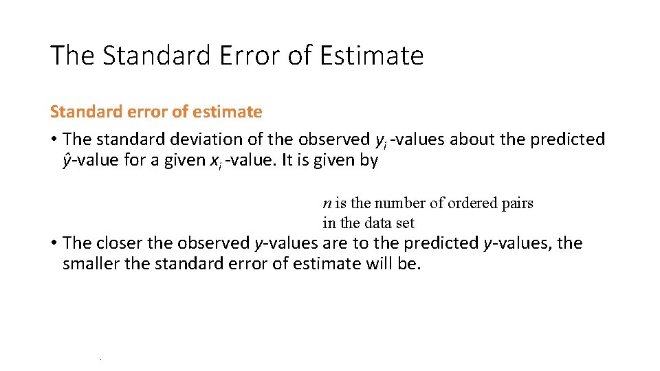 The Standard Error of Estimate Standard error of estimate • The standard deviation of The Standard Error of Estimate Standard error of estimate • The standard deviation of