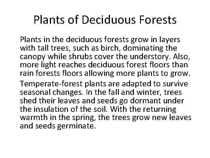 Plants of Deciduous Forests • Plants in the deciduous forests grow in layers with