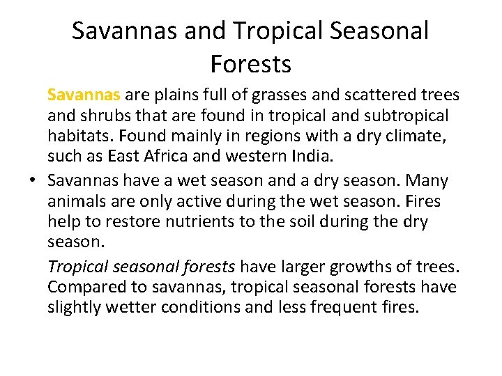 Savannas and Tropical Seasonal Forests • Savannas are plains full of grasses and scattered