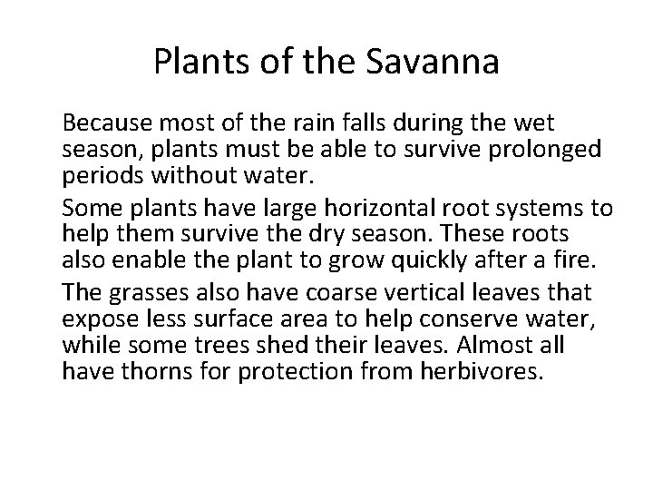 Plants of the Savanna • Because most of the rain falls during the wet