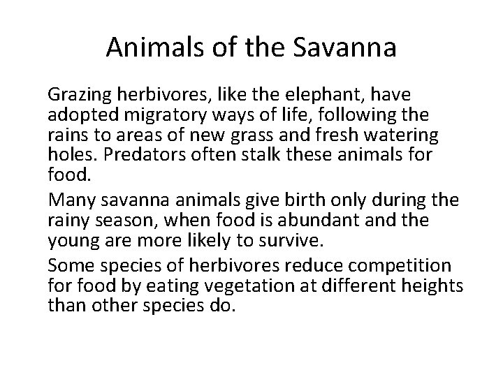 Animals of the Savanna • Grazing herbivores, like the elephant, have adopted migratory ways