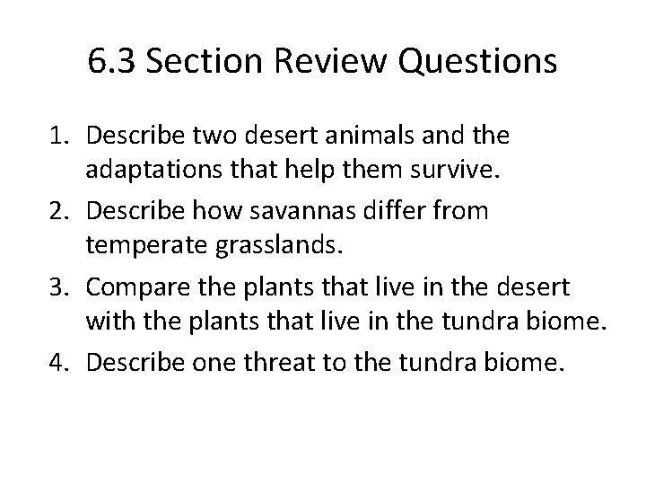 6. 3 Section Review Questions 1. Describe two desert animals and the adaptations that