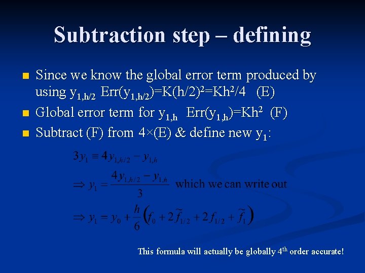 Subtraction step – defining n n n Since we know the global error term