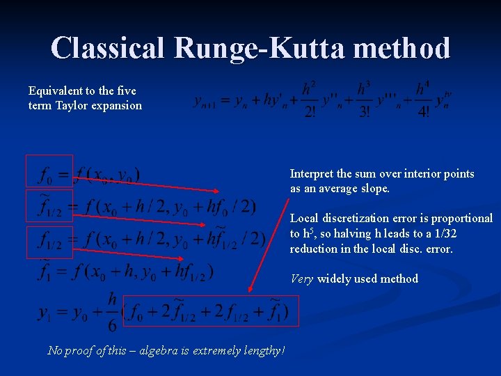 Classical Runge-Kutta method Equivalent to the five term Taylor expansion Interpret the sum over