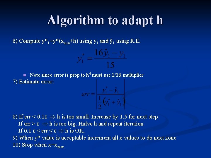 Algorithm to adapt h 6) Compute y*1=y*(xmin+h) using y 1 and ŷ 1 using