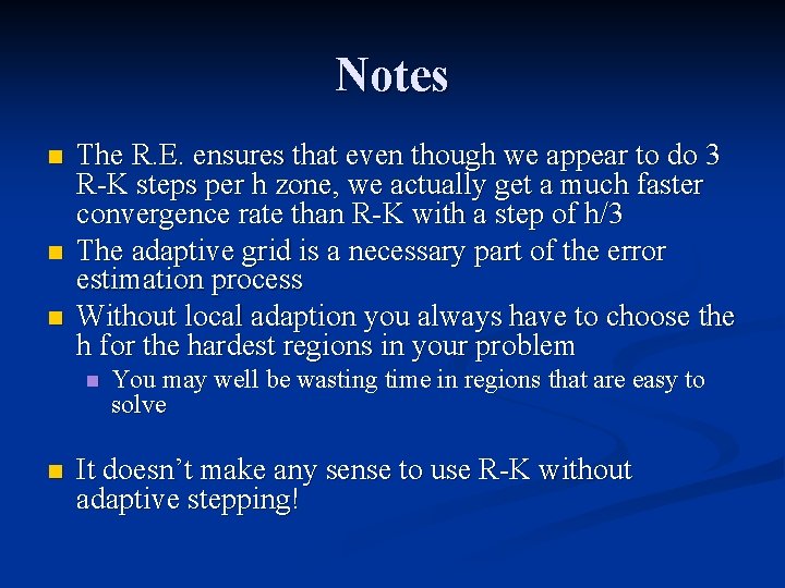 Notes n n n The R. E. ensures that even though we appear to