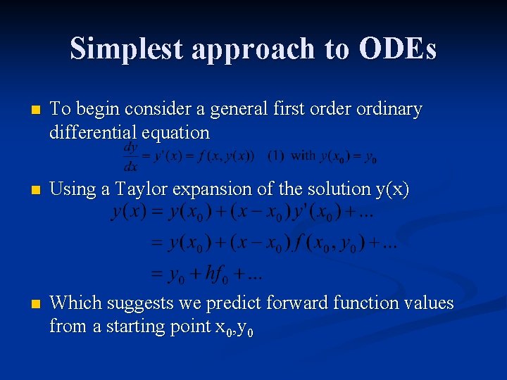 Simplest approach to ODEs n To begin consider a general first order ordinary differential