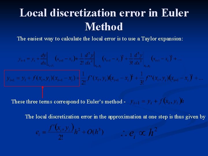 Local discretization error in Euler Method The easiest way to calculate the local error