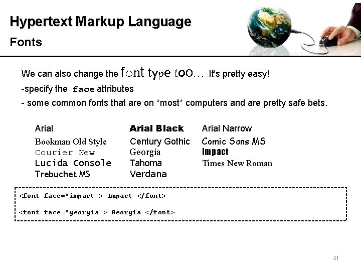 Hypertext Markup Language Fonts We can also change the font type too. . .