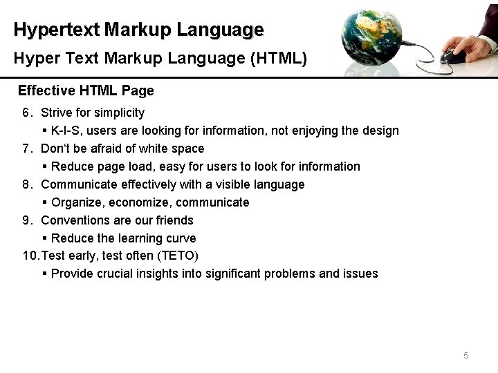 Hypertext Markup Language Hyper Text Markup Language (HTML) Effective HTML Page 6. Strive for