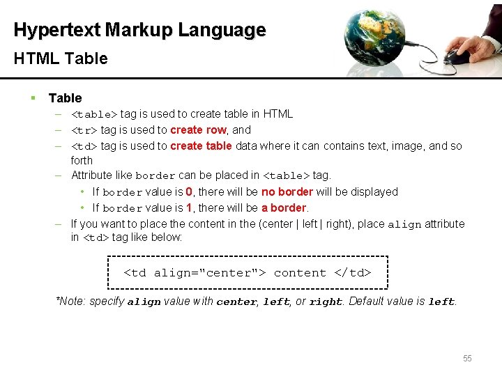 Hypertext Markup Language HTML Table § Table – <table> tag is used to create