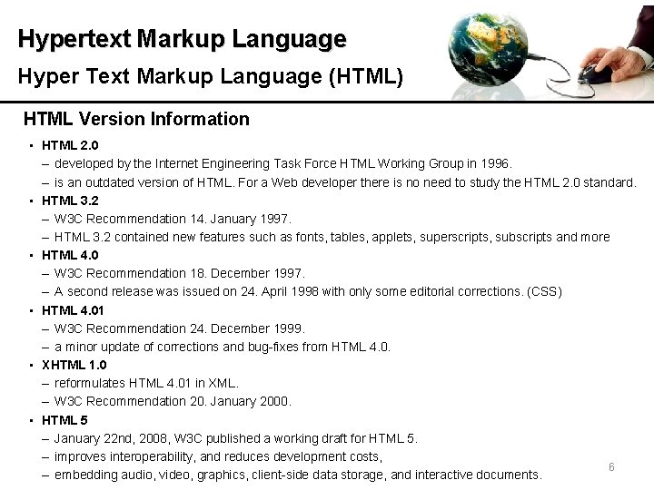 Hypertext Markup Language Hyper Text Markup Language (HTML) HTML Version Information • HTML 2.