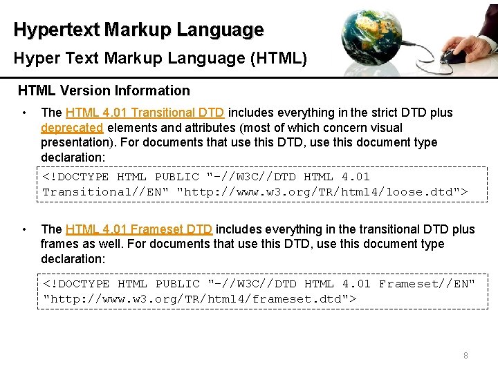 Hypertext Markup Language Hyper Text Markup Language (HTML) HTML Version Information • The HTML