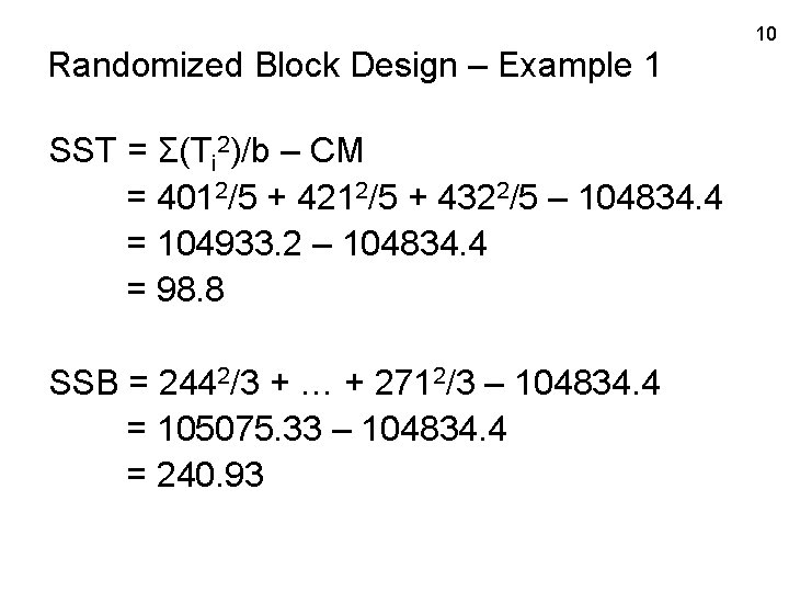 Randomized Block Design – Example 1 SST = Σ(Ti 2)/b – CM = 4012/5