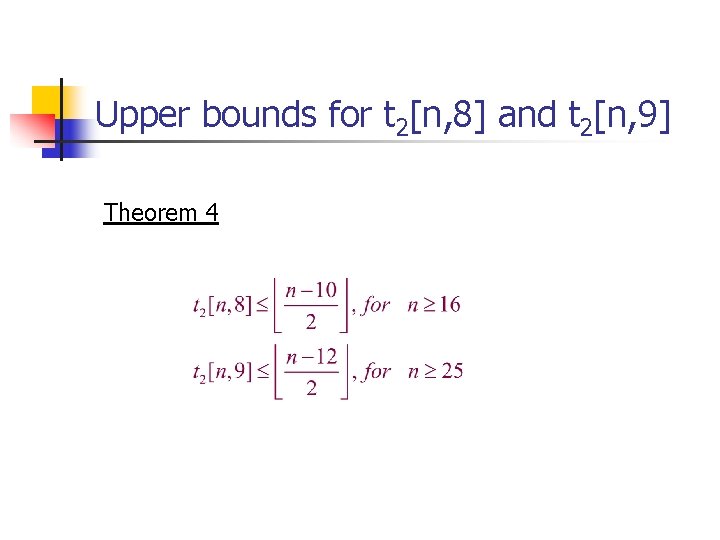 Upper bounds for t 2[n, 8] and t 2[n, 9] Theorem 4 