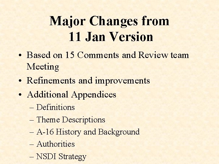 Major Changes from 11 Jan Version • Based on 15 Comments and Review team