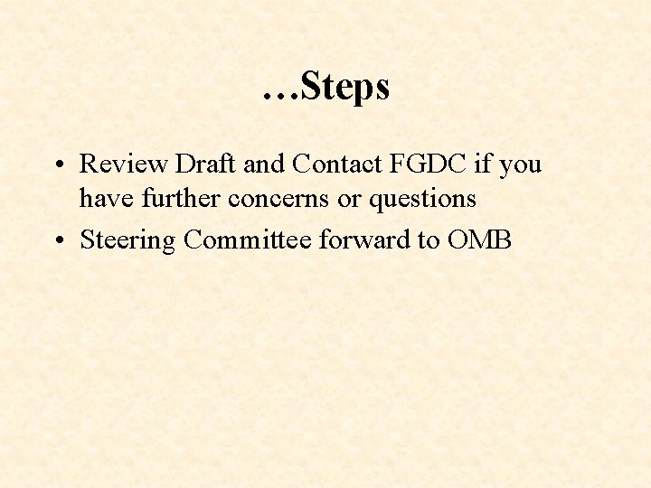 …Steps • Review Draft and Contact FGDC if you have further concerns or questions