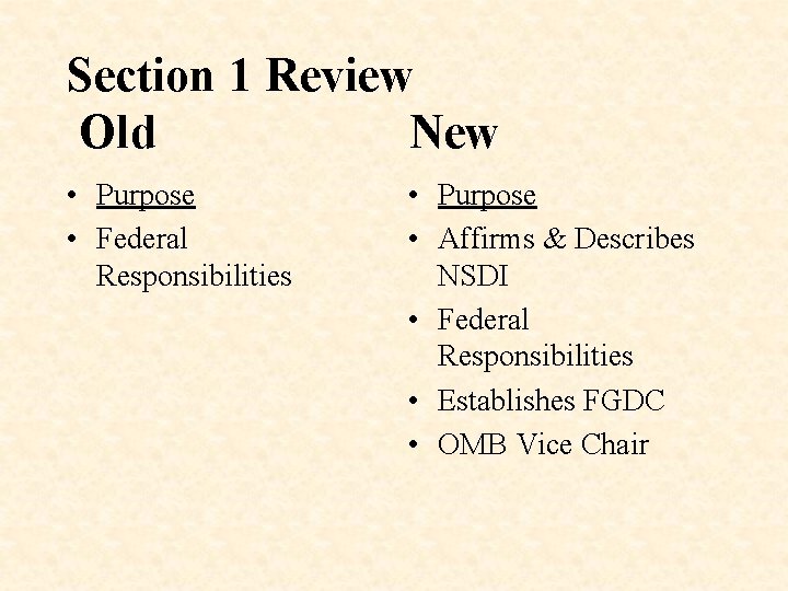 Section 1 Review Old New • Purpose • Federal Responsibilities • Purpose • Affirms