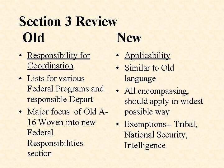 Section 3 Review Old New • Responsibility for Coordination • Lists for various Federal