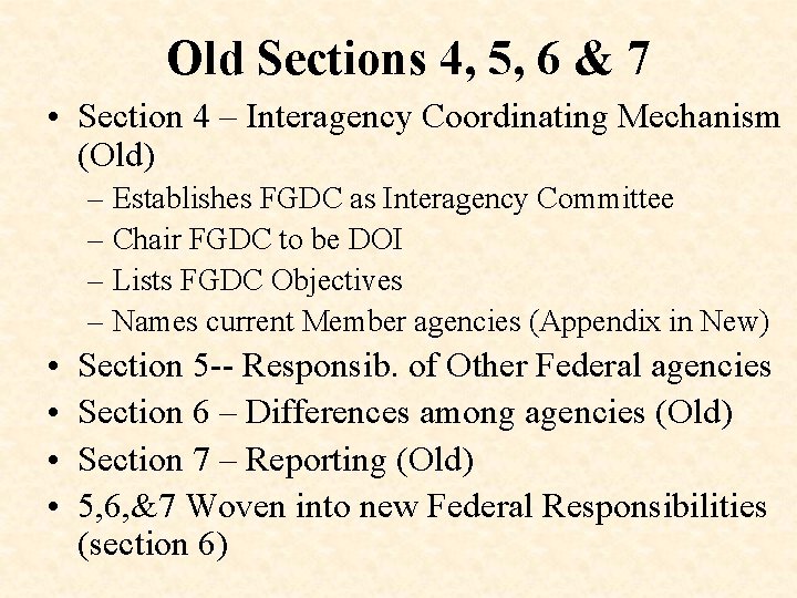 Old Sections 4, 5, 6 & 7 • Section 4 – Interagency Coordinating Mechanism