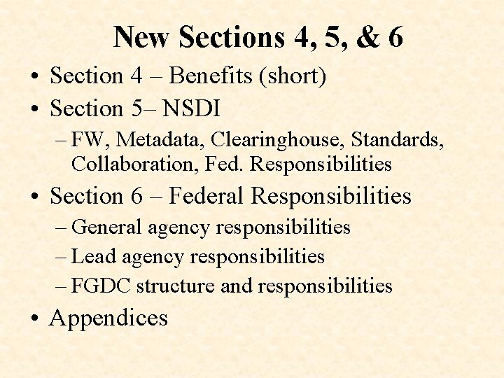 New Sections 4, 5, & 6 • Section 4 – Benefits (short) • Section
