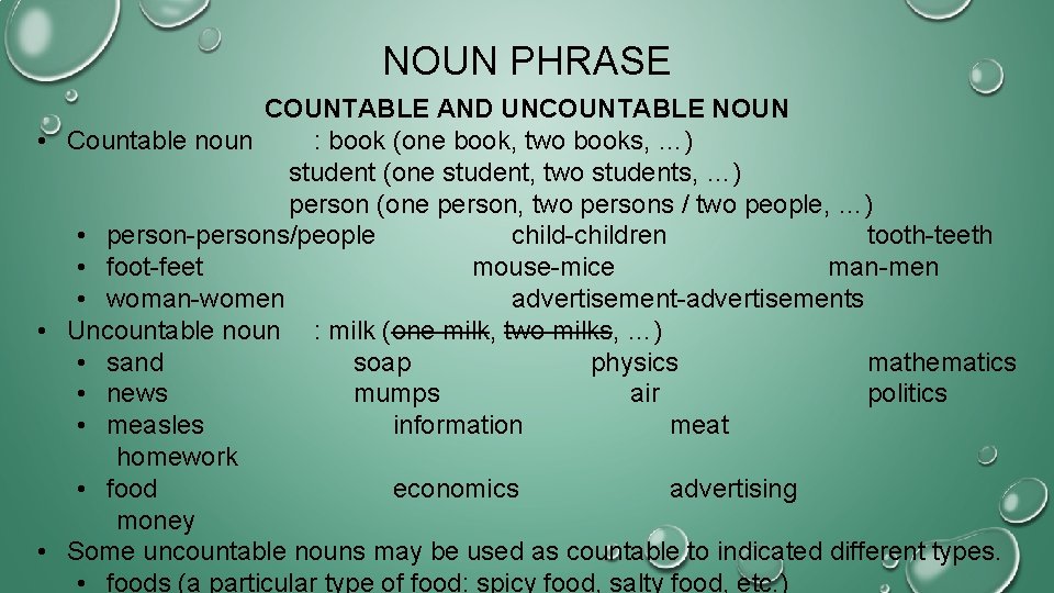 NOUN PHRASE COUNTABLE AND UNCOUNTABLE NOUN • Countable noun : book (one book, two