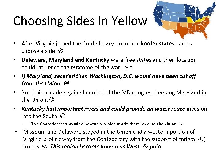 Choosing Sides in Yellow • After Virginia joined the Confederacy the other border states