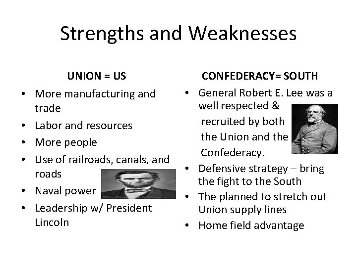 Strengths and Weaknesses UNION = US • More manufacturing and trade • Labor and