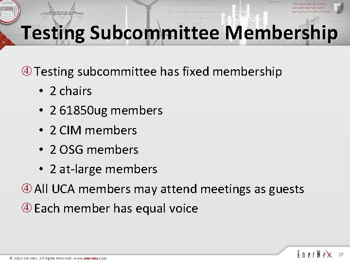 Testing Subcommittee Membership Testing subcommittee has fixed membership • 2 chairs • 2 61850