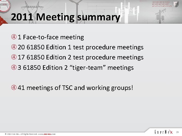 2011 Meeting summary 1 Face-to-face meeting 20 61850 Edition 1 test procedure meetings 17