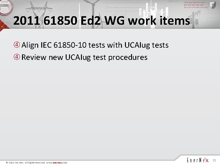 2011 61850 Ed 2 WG work items Align IEC 61850 -10 tests with UCAIug