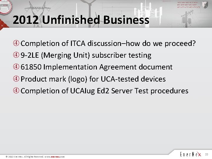 2012 Unfinished Business Completion of ITCA discussion–how do we proceed? 9 -2 LE (Merging