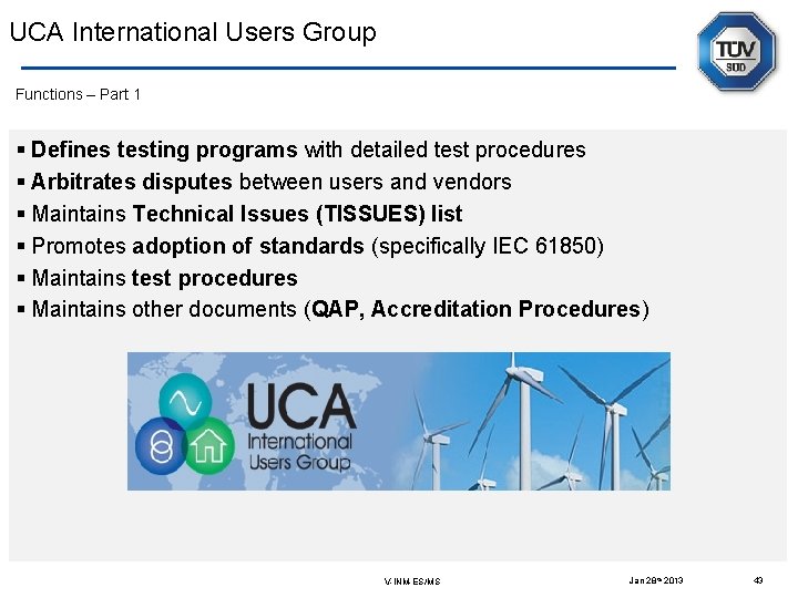 UCA International Users Group Functions – Part 1 § Defines testing programs with detailed