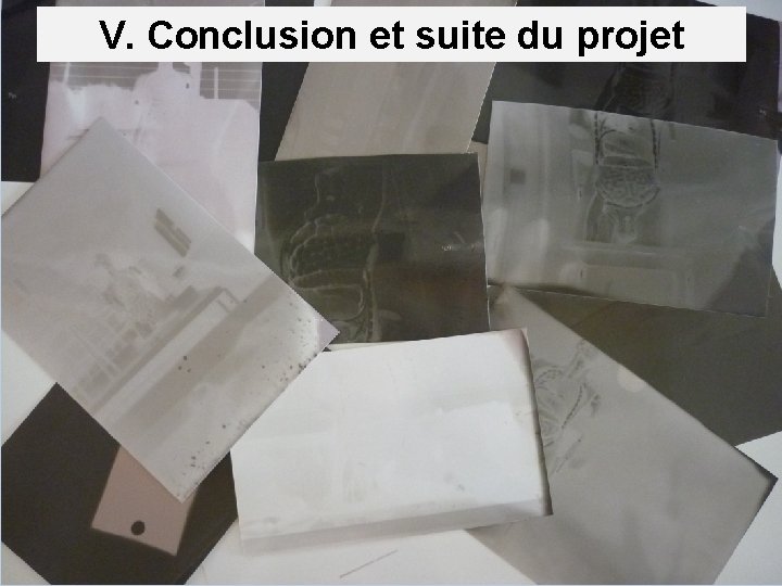 V. Conclusion et suite du projet 