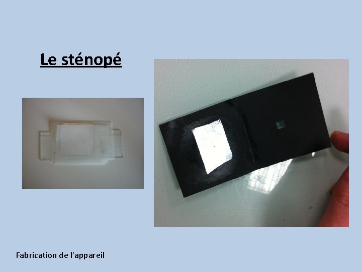 Le sténopé Fabrication de l’appareil 