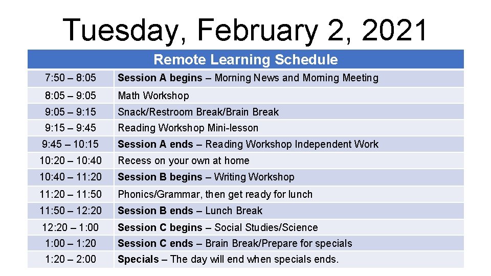 Tuesday, February 2, 2021 Remote Learning Schedule 7: 50 – 8: 05 Session A