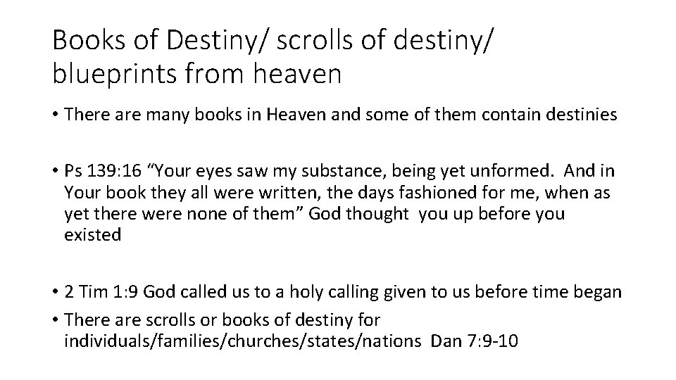 Books of Destiny/ scrolls of destiny/ blueprints from heaven • There are many books