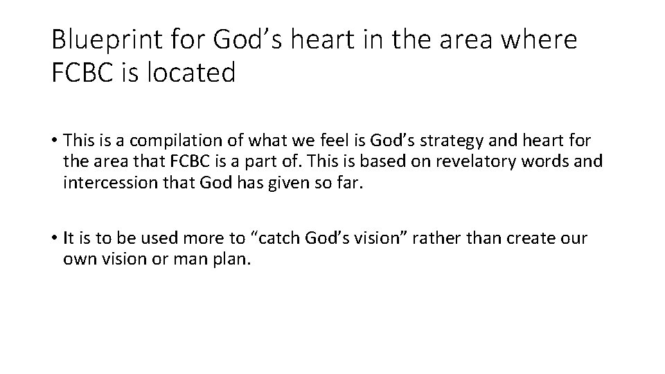 Blueprint for God’s heart in the area where FCBC is located • This is