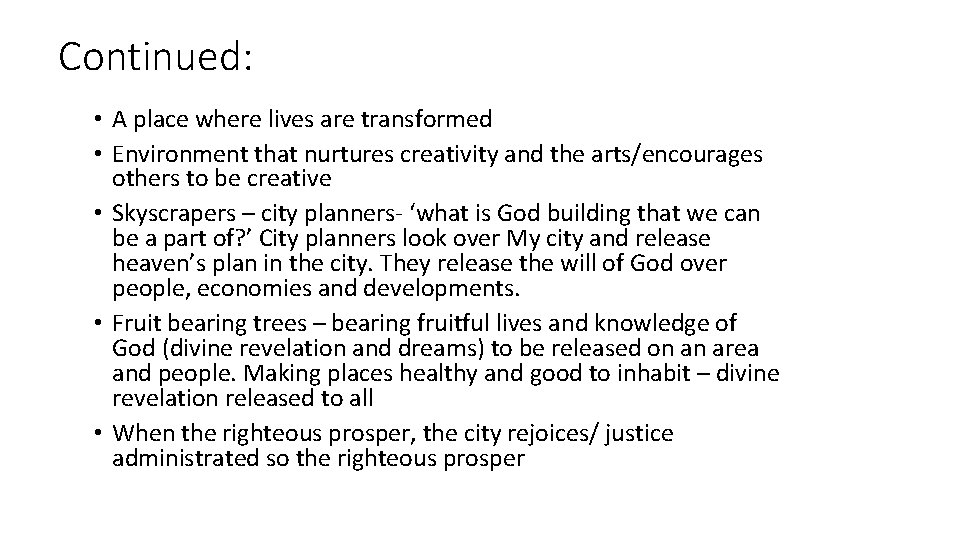 Continued: • A place where lives are transformed • Environment that nurtures creativity and